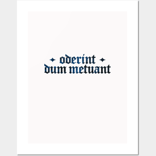 Oderint Dum Metuant - Let Them Hate, So Long As They Fear Posters and Art